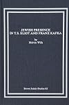 Jewish Presence in T. S. Eliot and Franz Kafka