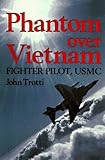 Phantom Over Vietnam Fighter Pilot Usmc
