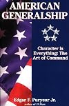 American Generalship: Character Is Everything: The Art of Command