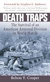 Death Traps: The Survival of an American Armored Division in World War II