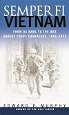 Semper Fi: Vietnam: From Da Nang to the DMZ, Marine Corps Campaigns, 1965-1975