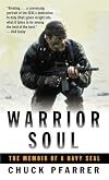 Warrior Soul: The Memoir of a Navy Seal