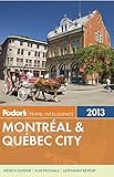 Fodors Montreal Quebec City 2013 Fullcolor Travel Guide
