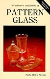 The Collectors Encyclopedia Of Pattern Glass