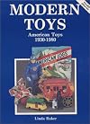Modern Toys: American Toys, 1930-1980