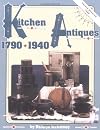 Kitchen Antiques, 1790-1940