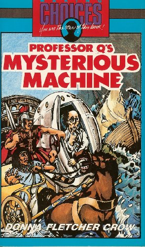 Professor Q's Mysterious Machine (By: Donna Fletcher Crow,Kurt Mitchell) cover
