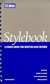 U.S. News & World Report Stylebook for Writers and Editors