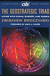 The Geostrategic Triad : Living with China, Europe, and Russia (Csis Significant Issues Series)