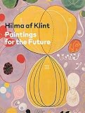 Cover of Hilma af Klint: Paintings for the Future by Tracey Bashkoff