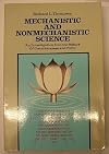 Mechanistic and nonmechanistic science : an investigation into the nature of consciousness and form