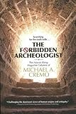 The Forbidden Archeologist The Atlantis Rising Magazine Columns Of Michael A Cremo