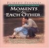 Moments for Each Other
