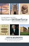 A Journey Through the Life of William Wilberforce