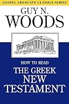 How to Read the Greek New Testament (Gospel Advocate Classics)