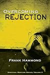 Overcoming Rejection (Spiritual Warfare Series)