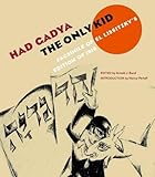 Had gadya: The Only Kid: Facsimile of El Lissitzky's Edition of 1919 (ReSources)