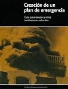 Building an Emergency Plan: A Guide for Museums and Other Cultural Institutions (Getty Conservation Institute)