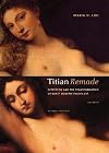 Titian Remade: Repetition and the Transformation of Early Modern Italian Art