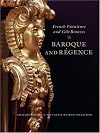 French furniture and gilt bronzes : Baroque and Régence : catalogue of the J. Paul Getty Museum collection