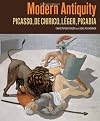 Modern Antiquity: Picasso, de Chirico, Léger, Picabia