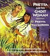 Prietita and the Ghost Woman = Prietita y la llorona