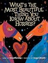 What's the Most Beautiful Thing You Know About Horses?