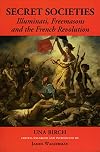 Secret Societies: Illuminati, Freemasons, and the French Revolution