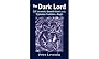 The Dark Lord: H.P. Lovecraft, Kenneth Grant, and the Typhonian Tradition in Magic - Peter Levenda