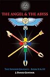 The Angel & The Abyss: The Inward Journey, Books II & III - J. Daniel Gunther