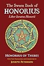 The Sworn Book of Honorius: Liber Iuratus Honorii - Honorius of Thebes