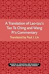 A Translation of Lao-tzu's Tao Te Ching and Wang Pi's Commentary (Michigan Monographs in Chinese Studies)