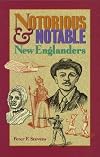 Notorious & Notable New Englanders