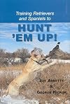 Training Retreivers and Spaniels to Hunt 'Em Up!