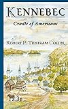 The Kennebec: Cradle of Americans