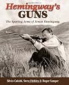 Hemingway's Guns: The Sporting Arms of Ernest Hemingway