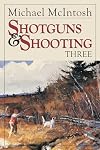 Shotguns and Shooting Three