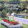 Saratoga in Bloom: 150 Years of Glorious Gardens