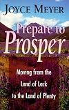 Prepare to Prosper: Moving from the Land of Lack to the Land of Plenty