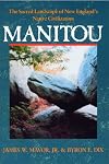 Manitou: The Sacred Landscape of New England's Native Civilization