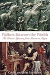 Walkers Between the Worlds: The Western Mysteries from Shaman to Magus - Caitlín Matthews