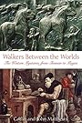 Walkers Between the Worlds: The Western Mysteries from Shaman to Magus - Caitlín Matthews
