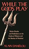 While the Gods Play: Shaiva Oracles and Predictions on the Cycles of History and the Destiny of Mankind