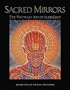 Sacred Mirrors: The Visionary Art of Alex Grey - Alex Grey