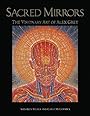 Sacred Mirrors: The Visionary Art of Alex Grey - Alex Grey