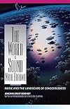 The World Is Sound: Nada Brahma: Music and the Landscape of Consciousness