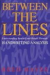 Between the Lines : Understanding Yourself and Others Through Handwriting Analysis