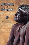 Wise Women Of The Dreamtime Aboriginal Tales Of The Ancestral Powers