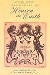 Harmonies of Heaven and Earth: Mysticism in Music from Antiquity to the Avant-Garde