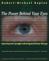 The Power Behind Your Eyes: Improving Your Eyesight with Integrated Vision Therapy